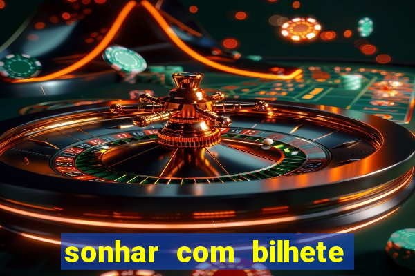 sonhar com bilhete de loteria livro dos sonhos