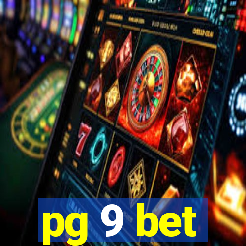 pg 9 bet