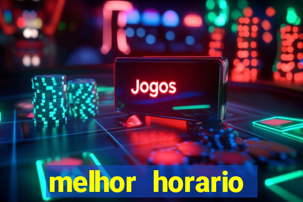 melhor horario jogar aviator