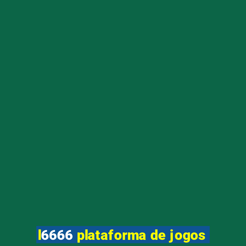 l6666 plataforma de jogos