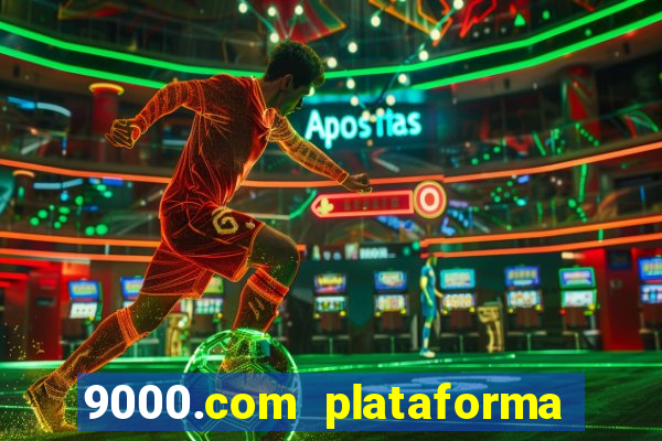 9000.com plataforma de jogos