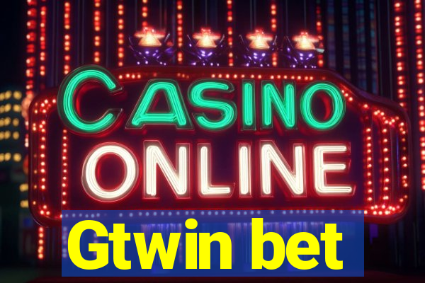 Gtwin bet