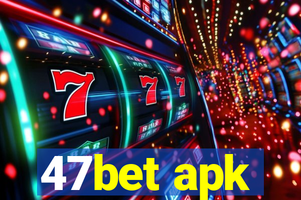 47bet apk