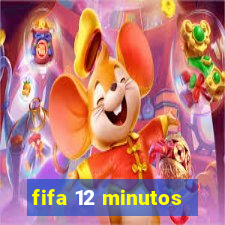 fifa 12 minutos