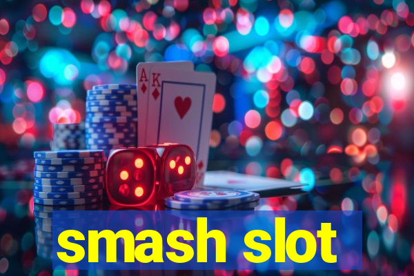 smash slot