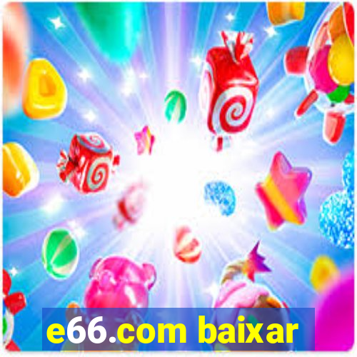 e66.com baixar