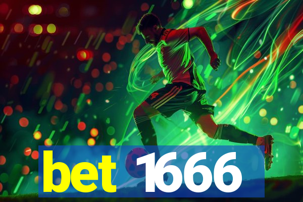 bet 1666