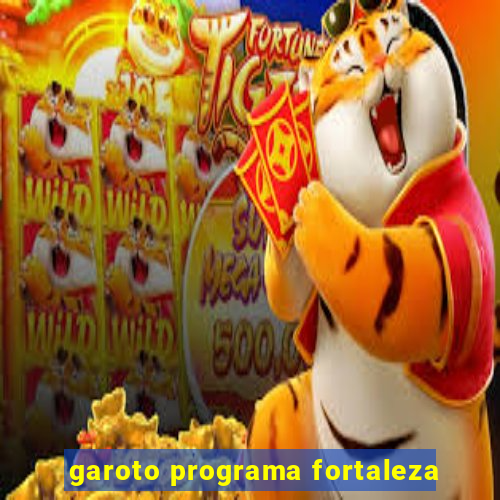 garoto programa fortaleza