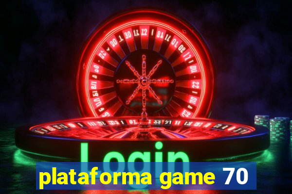 plataforma game 70