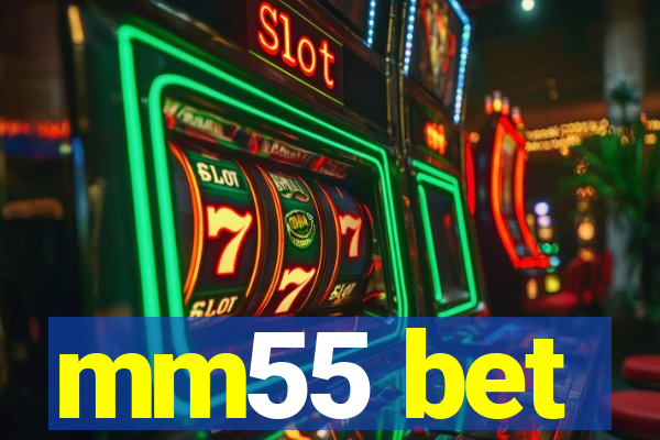 mm55 bet