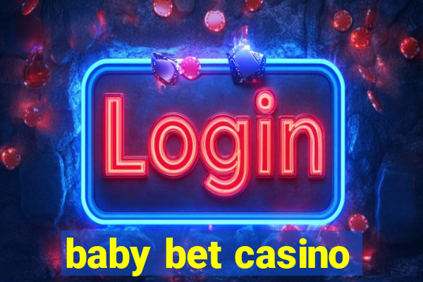 baby bet casino