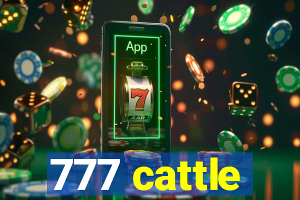 777 cattle