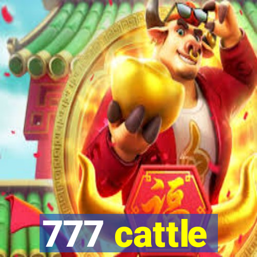 777 cattle