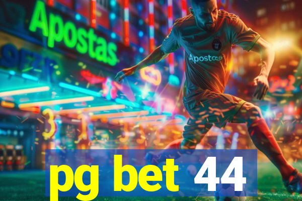 pg bet 44