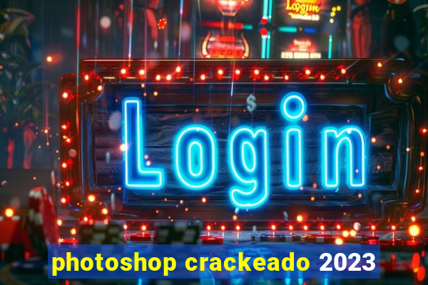 photoshop crackeado 2023