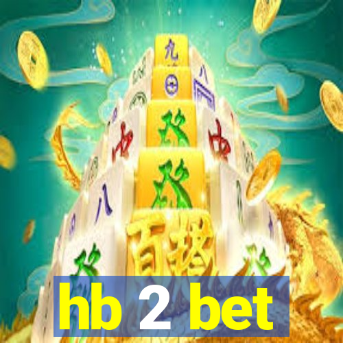 hb 2 bet