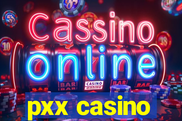 pxx casino