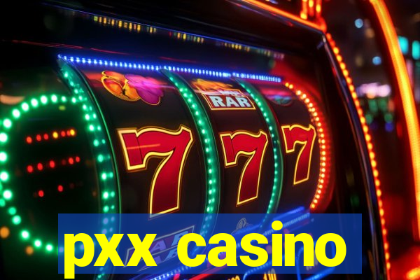 pxx casino