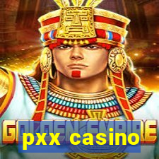 pxx casino