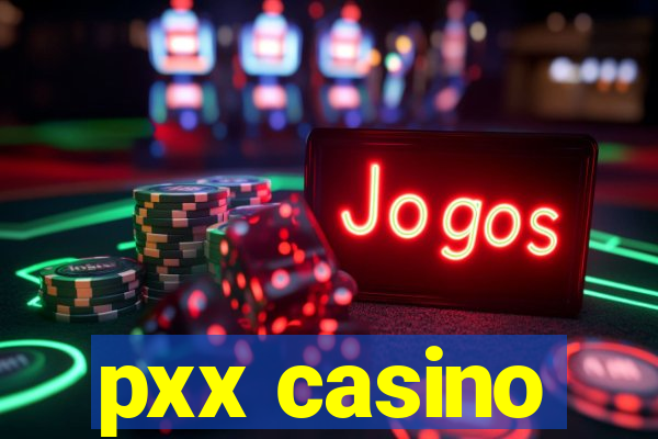 pxx casino