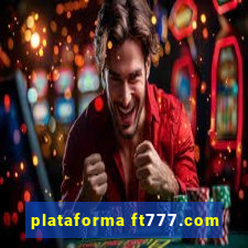 plataforma ft777.com