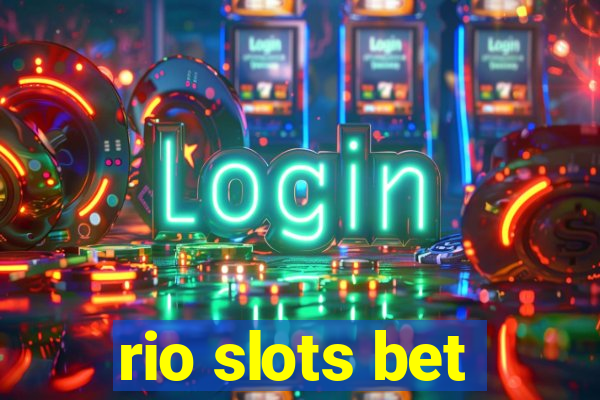 rio slots bet