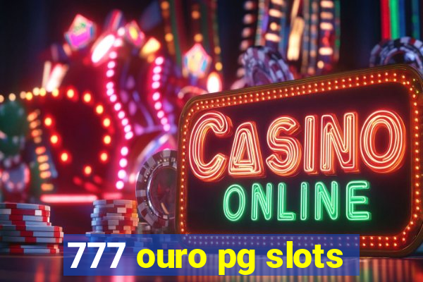 777 ouro pg slots