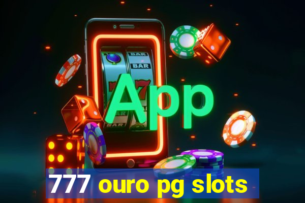 777 ouro pg slots