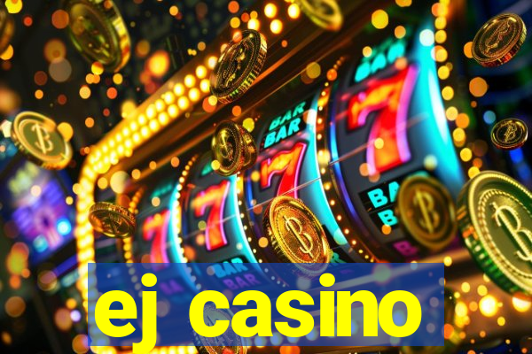 ej casino