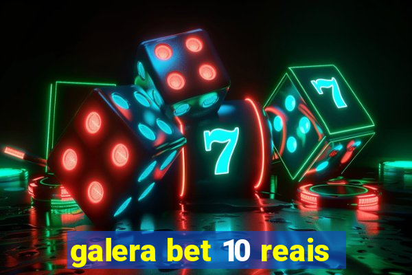 galera bet 10 reais