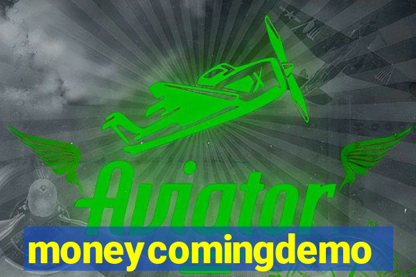 moneycomingdemo