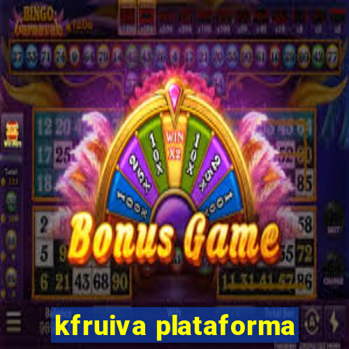 kfruiva plataforma