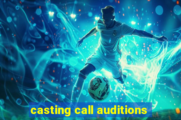 casting call auditions