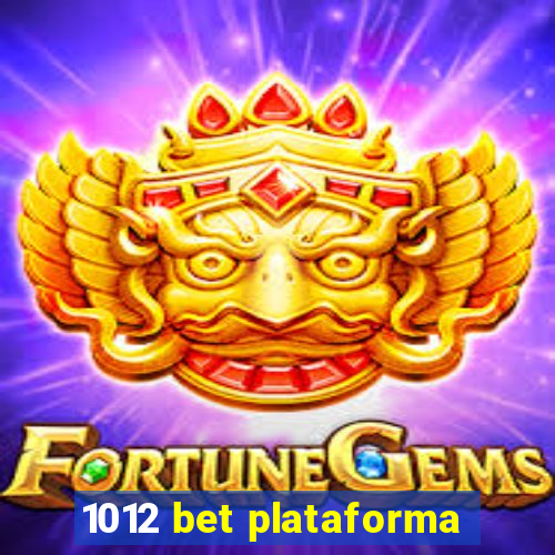 1012 bet plataforma