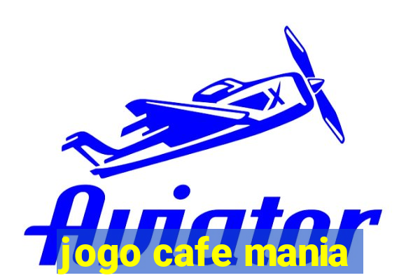 jogo cafe mania