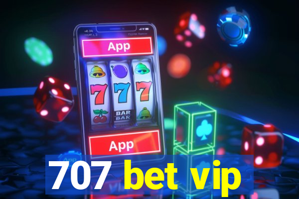 707 bet vip