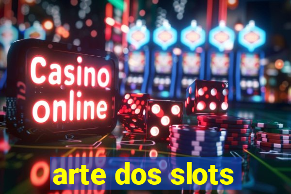 arte dos slots