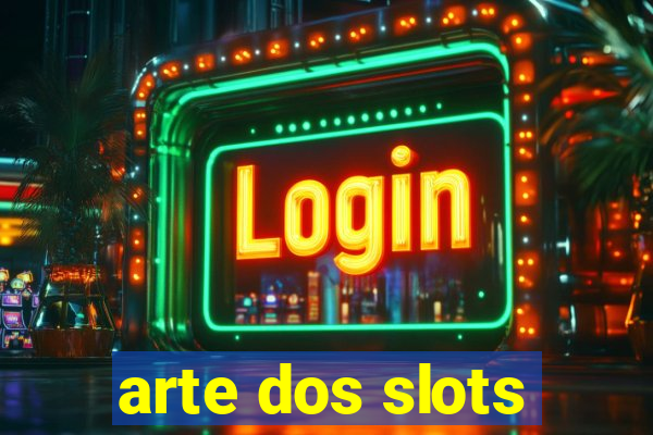 arte dos slots