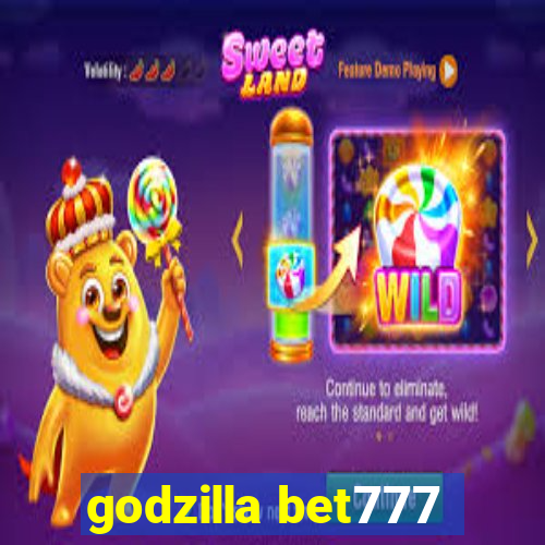 godzilla bet777