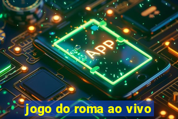 jogo do roma ao vivo