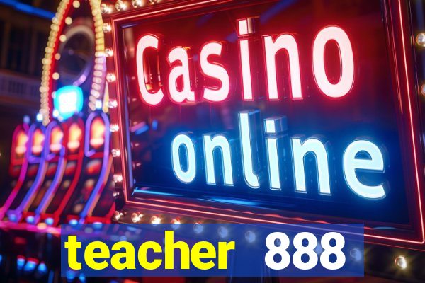 teacher 888 plataforma login