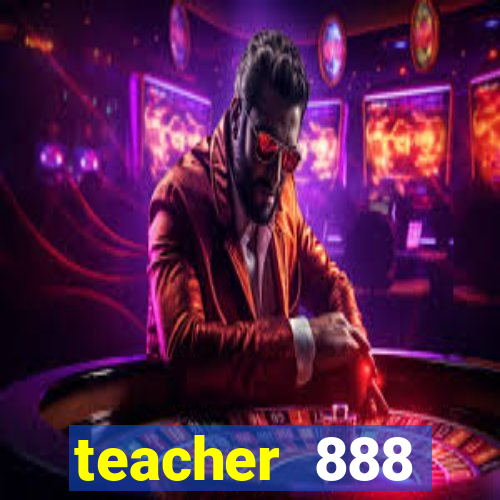 teacher 888 plataforma login