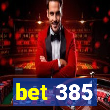 bet 385