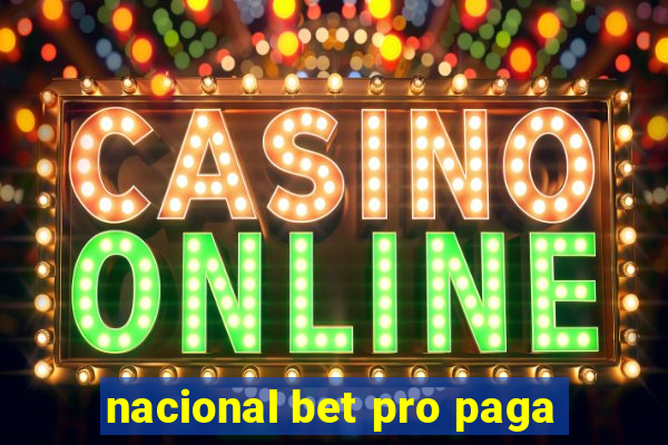 nacional bet pro paga