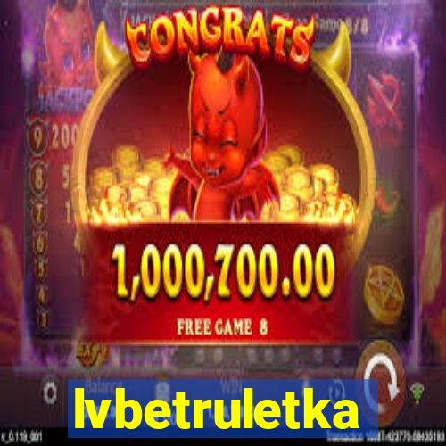 lvbetruletka