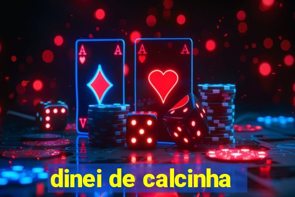 dinei de calcinha