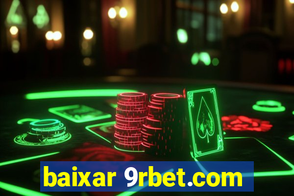 baixar 9rbet.com