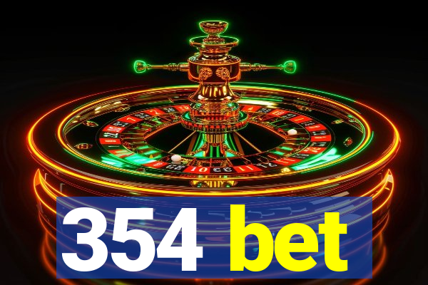 354 bet