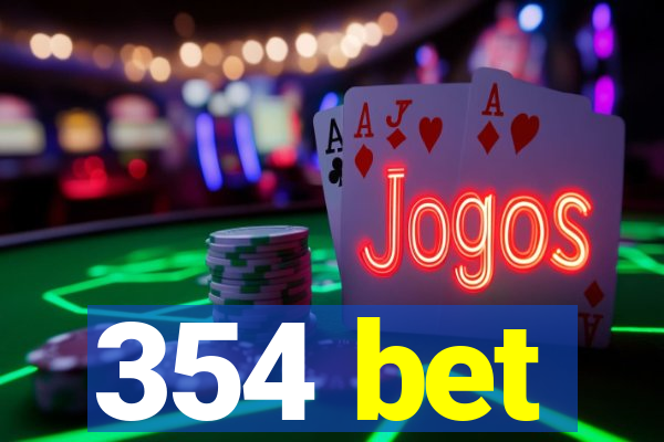 354 bet