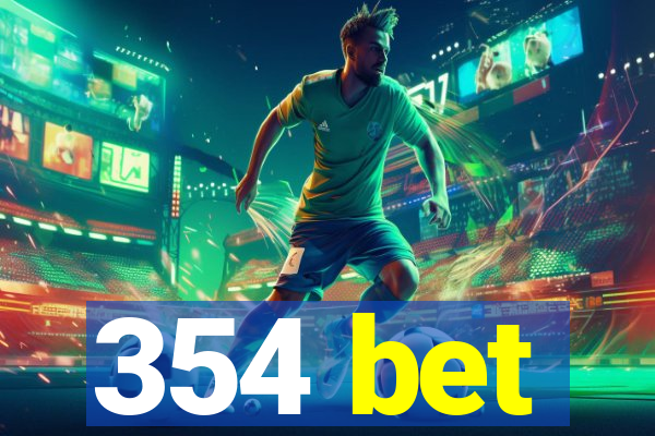 354 bet